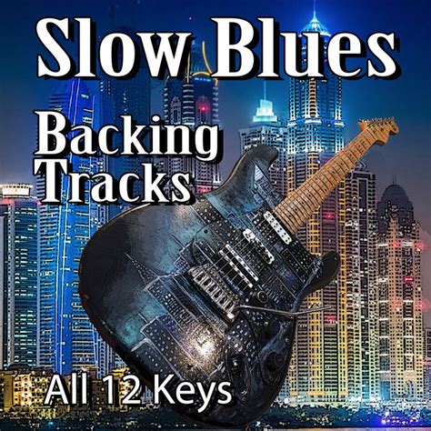 Slow Blues Guitar Backing Tracks | Guitar Backing Tracks, Jam Play Along | Backing Tracks