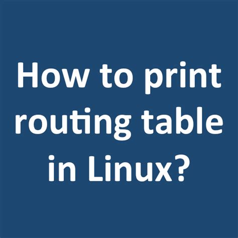 How to view/print routing table in Linux - DbAppWeb.com