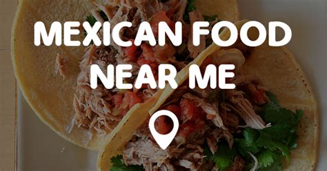 MEXICAN FOOD NEAR ME - Points Near Me