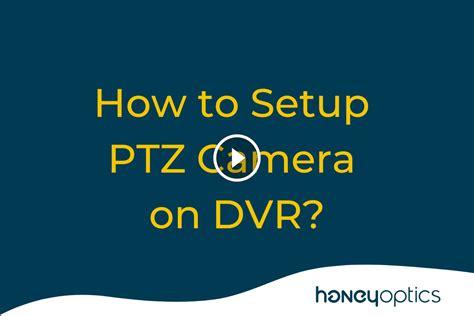 How To Setup PTZ Camera On DVR In 2024? Learn More