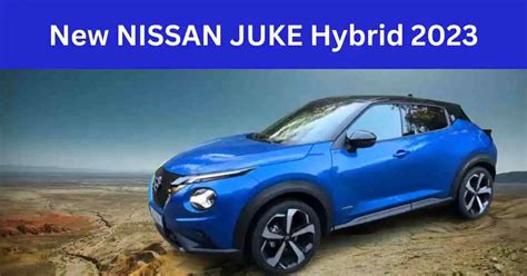 New NISSAN JUKE Hybrid 2024 Review| Specs,Price,exterior, interior, infotainment