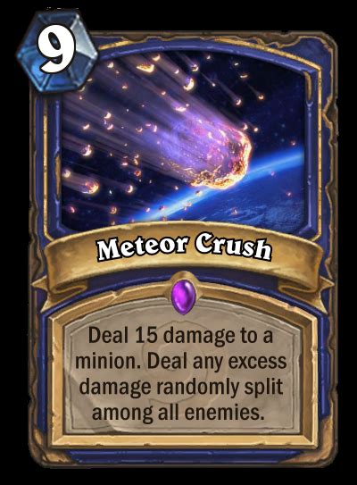 Meteor that doesn't waste its excess damage. : r/customhearthstone