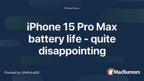 iPhone 15 Pro Max battery life - quite disappointing | MacRumors Forums