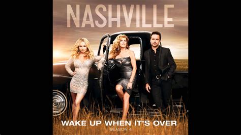 Wake Up When It's Over (feat. Clare Bowen & Sam Palladio) by Nashville Cast - YouTube