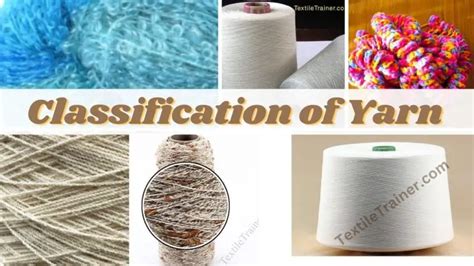 What is Yarn? Classification of Yarn/ 20 types of yarns are discussed in very easy way - Textile ...