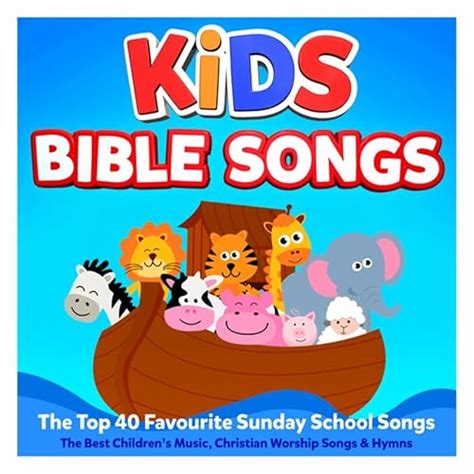 Kids Bible Songs – The Top 40 Favourite Sunday School Songs – The Best Children’s Music ...