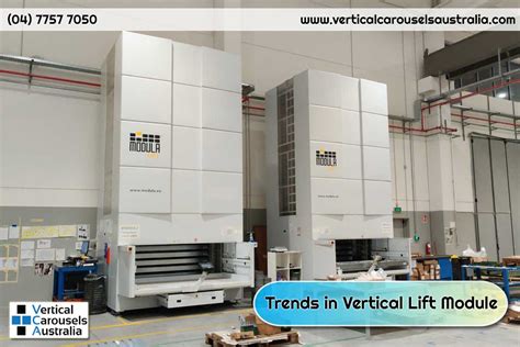 Trends in Vertical Lift Module - Vertical Carousels & Storage Lifts