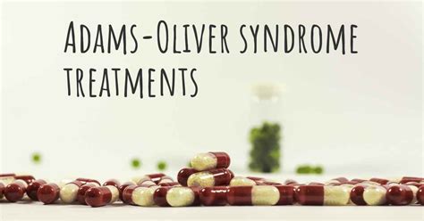 What are the best treatments for Adams-Oliver syndrome?