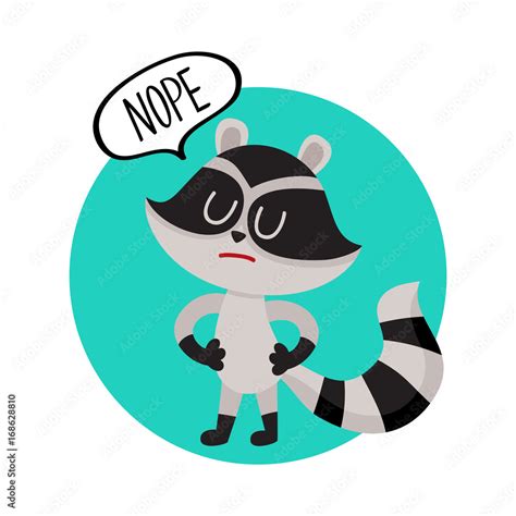 Cute little raccoon character with Nope word in speech bubble, cartoon vector illustration ...