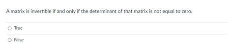 Solved A matrix is invertible if and only if the determinant | Chegg.com