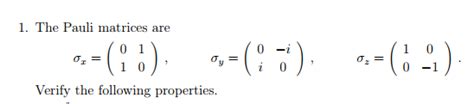 Solved 1. The Pauli matrices are 0-i 0 -1 Verify the | Chegg.com