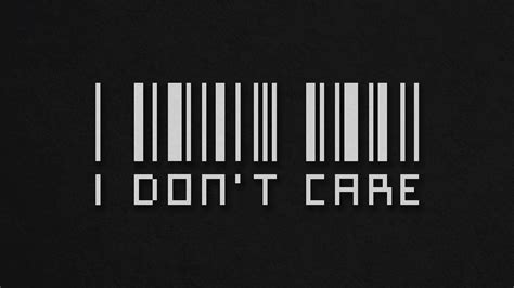 I Dont Care Wallpapers - Top Free I Dont Care Backgrounds - WallpaperAccess