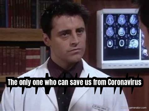 The only one who can save us from Coronavirus - Meme Generator