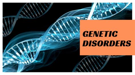 GENETIC DISORDERS – Dr Gan Kam Ling