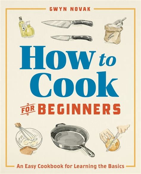 How to Cook for Beginners : An Easy Cookbook for Learning the Basics (Paperback) - Walmart.com