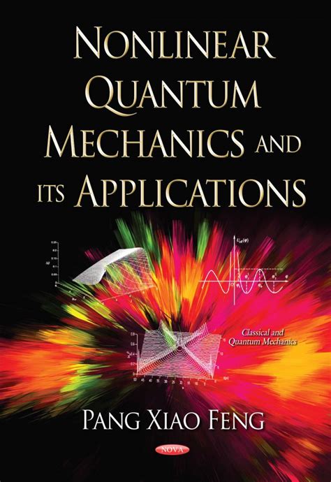 Nonlinear Quantum Mechanics and its Applications – Nova Science Publishers