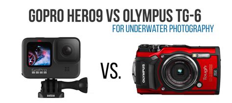 GoPro HERO9 Black vs Olympus Tough TG-6 for Underwater Photography - Underwater Cameras Blog by ...