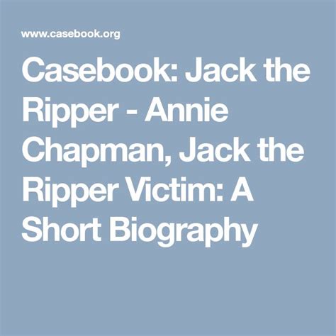 Casebook: Jack the Ripper - Annie Chapman, Jack the Ripper Victim: A Short Biography | Biography ...