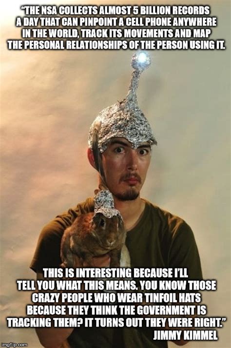 Tin Foil Hat Meme : And then they will proceed to put on a non working mask that they think will ...