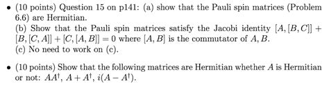 Solved Show that the Pauli spin matrices (Problem 6.6) are | Chegg.com