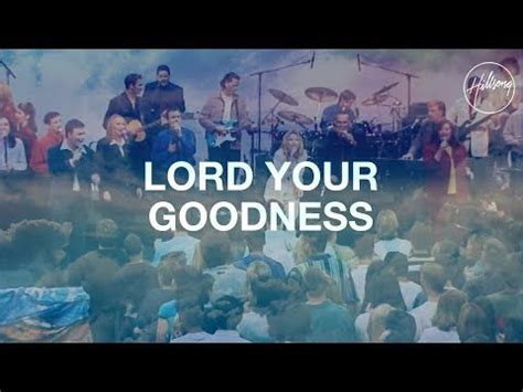 Lord Your Goodness Lyrics - Hillsong Worship