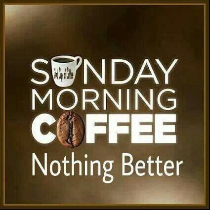 Sunday Morning Coffee Pictures, Photos, and Images for Facebook, Tumblr, Pinterest, and Twitter