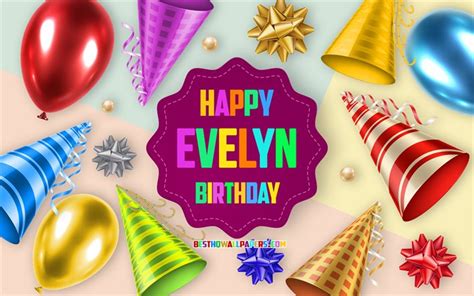 Download wallpapers Happy Birthday Evelyn, Birthday Balloon Background, Evelyn, creative art ...