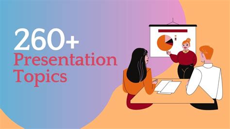 268 Presentation Topics - Pick One for Free!