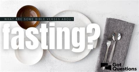 What are some Bible verses about fasting? | GotQuestions.org