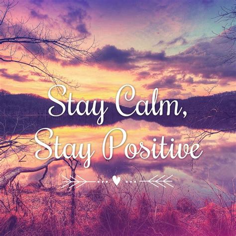 Stay calm, Stay positive | Staying positive, Positivity, Different quotes