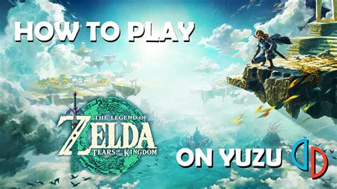 How To Play The Legend Of Zelda: Tears Of The Kingdom On Yuzu Emulator - YouTube