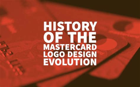 History Of The MasterCard Logo Design Evolution