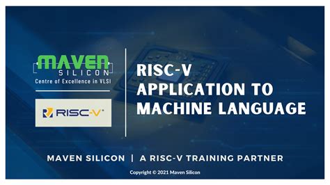 RISC-V Application to Machine Language - Maven Silicon