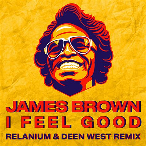 Stream James Brown - I Feel Good (Relanium & Deen West Remix)(BUY - Free Download) by Relanium ...