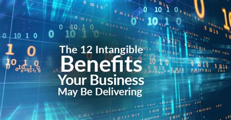 The 12 Intangible Benefits Your Business May Be Delivering