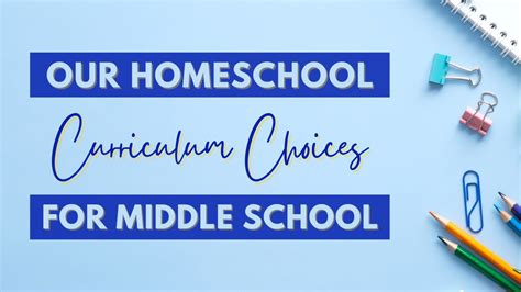 Our Homeschool Curriculum Choices For Middle School