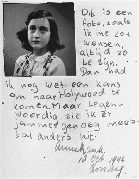 Excerpt from Anne Frank's diary, October 10, 1942: "This is a photograph of me as I wish I ...