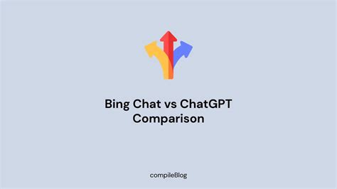 Bing Chat vs. ChatGPT: What’s the Difference?