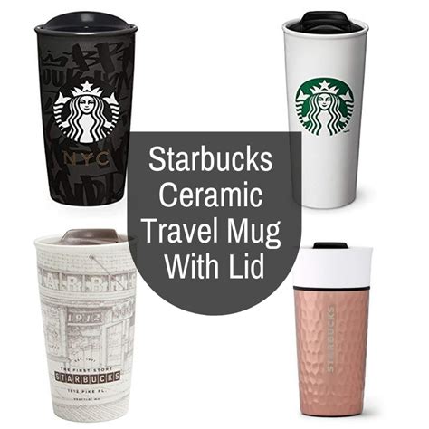 Starbucks Ceramic Travel Mug With Lid | Road Mugs