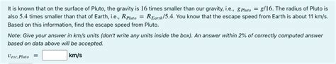 Solved It is known that on the surface of Pluto, the gravity | Chegg.com