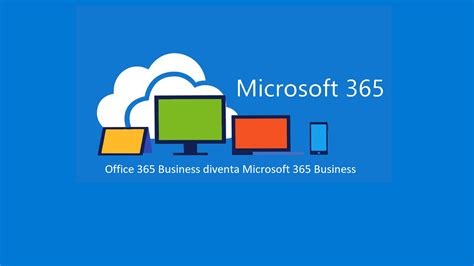 Office 365 Business diventa Microsoft 365 Business - ICT Power