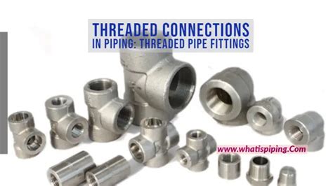 Threaded Connections in Piping: Threaded Pipe Fittings – What Is Piping