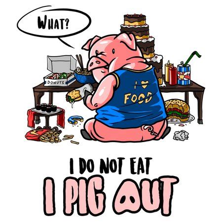 I Pig Out - NeatoShop