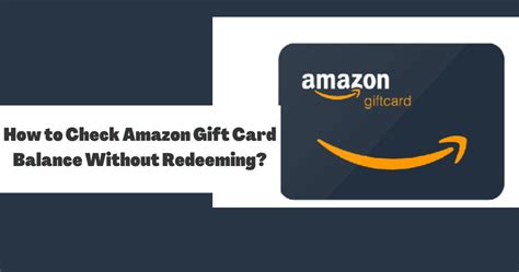 How to Check Amazon Gift Card Balance Without Redeeming?