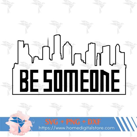 Houston Be Someone SVG, PNG, DXF