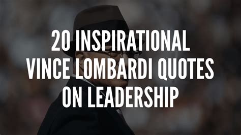 20 Inspirational Vince Lombardi Quotes On Leadership