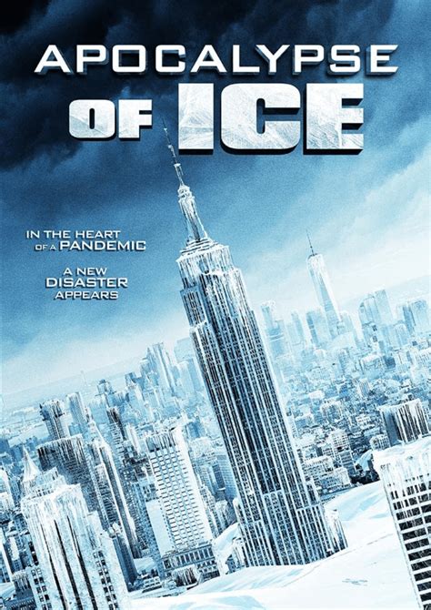 APOCALYPSE OF ICE (2020) Reviews and overview of disaster movie - MOVIES and MANIA