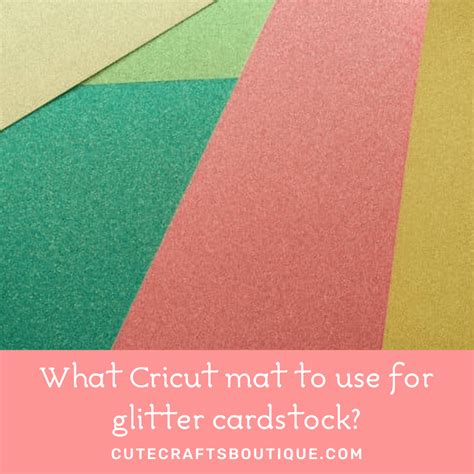 What Cricut mat to use for glitter cardstock? - Cute Crafts Boutique