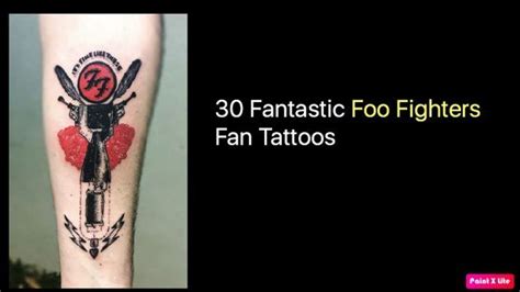 a tattoo with the words, 30 fantastic foo fighters fan tattoos