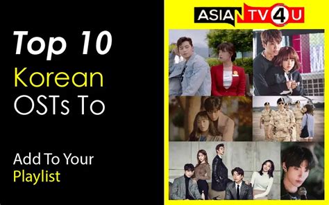 Top 10 Korean OSTs To Add To Your Playlist - Asiantv4u